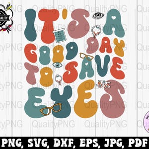 Optometry Svg, It&#39;s A Good Day To Save Eyes Png, Ophthalmologist Svg Png, Svg Cricut, Png Sublimation Designs