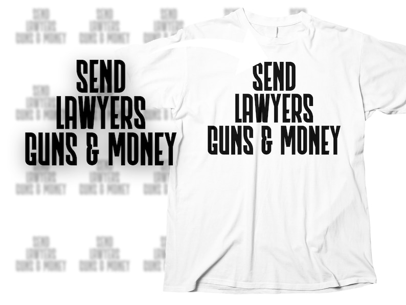 Send Lawyers Guns and Money Svg Png, Svg Cricut Png Sublimation Designs
