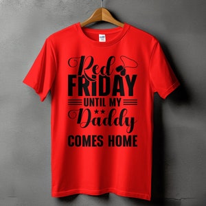 Red Friday Svg Png, Until My Daddy Comes Home Svg, Military Svg Cricut Png Sublimation Designs