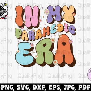 Paramedic Svg Png, In My Paramedic Era Png, Ems Svg Cricut, Emt Png Sublimation Designs