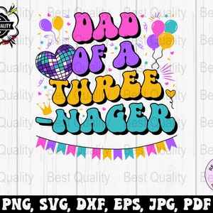 Threenager Svg Png, vader van een drie-nager Svg, 3e verjaardag Svg Cricut, derde verjaardag Png sublimatie ontwerpen, drie jaar oude verjaardag Svg