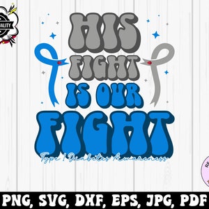 Type 1 Diabetes T1D Awareness His Fight is Our Fight Svg Cricut Sublimation