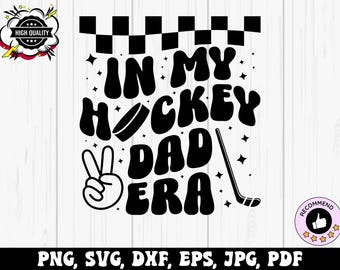 In My Hockey Dad Era Svg Png, Funny Hockey Dad Svg Cricut, Hockey Father Gifts Png Sublimation Designs
