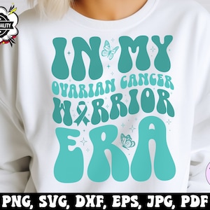 Era Ovarian Cancer Awareness Svg Png, In My Ovarian Cancer Warrior Era Svg Cricut, Retro Ovarian Cancer Awareness Groovy Png Sublimation