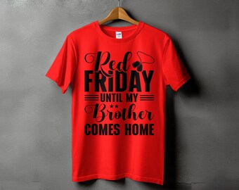 Red Friday Svg Png, Until My Brother Comes Home Svg, Military Svg Cricut Png Sublimation Designs