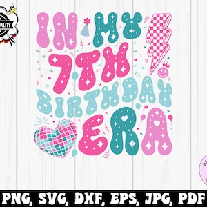 In My 7th Birthday Era Svg Png, Retro 7th Birthday Svg Cricut, Seventh Birthday Party Png Sublimation, 7 Years Old Svg, Seven Year Old Gift