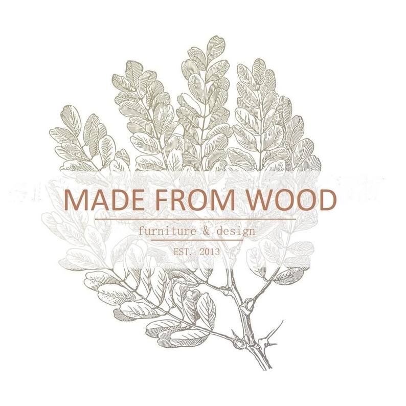 May include: A botanical line drawing of a leafy branch in light brown ink. Overlaid in the center is a white rectangular box containing the brown text MADE FROM WOOD, followed by the smaller text furniture & design and EST. 2013.