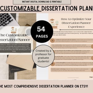 May include: A digital dissertation planner with 54 pages, designed for graduate students. The planner includes guides and templates to optimise the dissertation process. The text reads: "The Customizable Dissertation Planner".