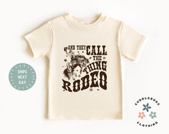 They Call The Thing Rodeo Toddler Shirt - Cute Western Rodeo Kids Tee - Gift for Boy - Natural Toddler Shirt