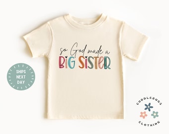 So God Made A Big Sister Shirt - Announcement - Big Sister Gift - Big Sister - Pregnancy Reveal  - Gift For Girl - Sister Gift - Sister