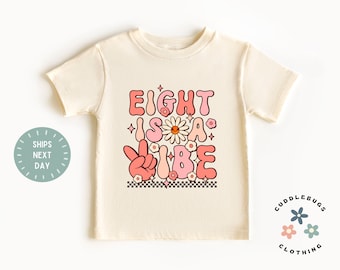 Eight Is A Vibe Girls Birthday Shirt - Retro Eighth Birthday Tee - Cute Birthday Girl - Gift For Girl - Birthday Gift  Girl - 8th Birthday