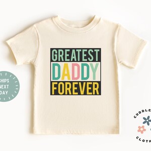 Greatest Daddy Ever Kids Shirt - Father&#39;s Day Gift - I Love My Dad - Gift For Dad - Gift For Boy - Gift For Girl - Kids Fathers Day Shirt
