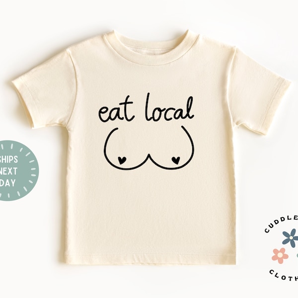 Eat Local Breastfeeding Kids Shirt - Funny Breastfed Kids Tee - Mom's Boobery - Boy Girl Gift - Support Breastfeeding - Natural Kids Tee