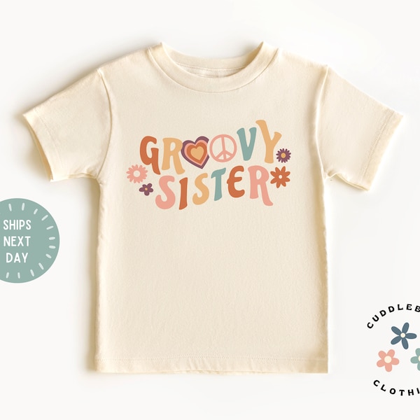 Groovy Sister Toddler Tee - Retro Groovy Sister Kids Shirt - Trippie Hippie Groovy kids Tee - Boho Girl Shirt - Natural Toddler Tee