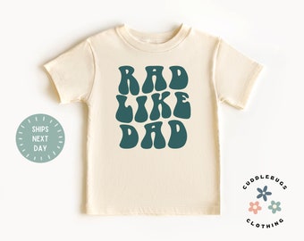 Rad Like Dad Kids T-Shirt - Funny Retro Kids Tee - I Love My Dad Toddler Shirt - Fathers Day Gift - Natural Kids Shirt