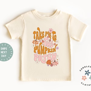 Take Me To The Pumpkin Patch Toddler Shirt - Cute Fall Pumpkin Kids Tee - Retro Pumpkin Toddler Girl Top - Gift for Girl - Natural Kids Tee