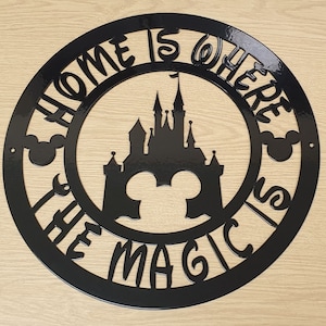 Zuhause ist, wo die Magie ist Metall Wandkunst, Disney inspiriertes Schild aus 2mm Stahl, Disney Liebhaber, Kindergeschenk, Cartoon, Geschenk, Geschenk, UK