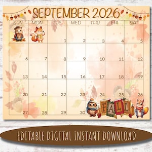 May include: A digital calendar for September 2026 with a fall theme. The calendar features illustrations of woodland animals and the word "FALL". The text "EDITABLE DIGITAL INSTANT DOWNLOAD" is at the bottom.