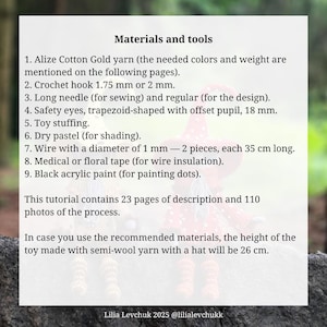 May include: A list of materials and tools for a crochet project, including yarn, crochet hooks, needles, safety eyes, toy stuffing, dry pastel, wire, tape, and black acrylic paint. The tutorial contains 23 pages of description and 110 photos. The finished toy will be 26 cm tall.