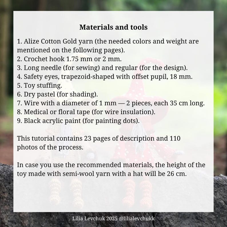 May include: A list of materials and tools for a crochet project, including yarn, crochet hooks, needles, safety eyes, toy stuffing, dry pastel, wire, tape, and black acrylic paint. The tutorial contains 23 pages of description and 110 photos. The finished toy will be 26 cm tall.