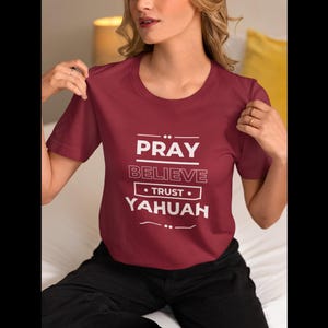 Pray Believe Trust Yahuah Unisex Faith T Shirt