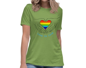 Love Is Love -  Women's Relaxed T-Shirt