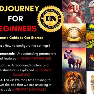May include: A black and red book cover with the title "Midjourney for Beginners: The Ultimate Guide to Get Started". The cover features a gold star with the text "100% Satisfaction" and several colorful images of different subjects, including a woman in a futuristic helmet, a rhinoceros, a fox, and a lion.