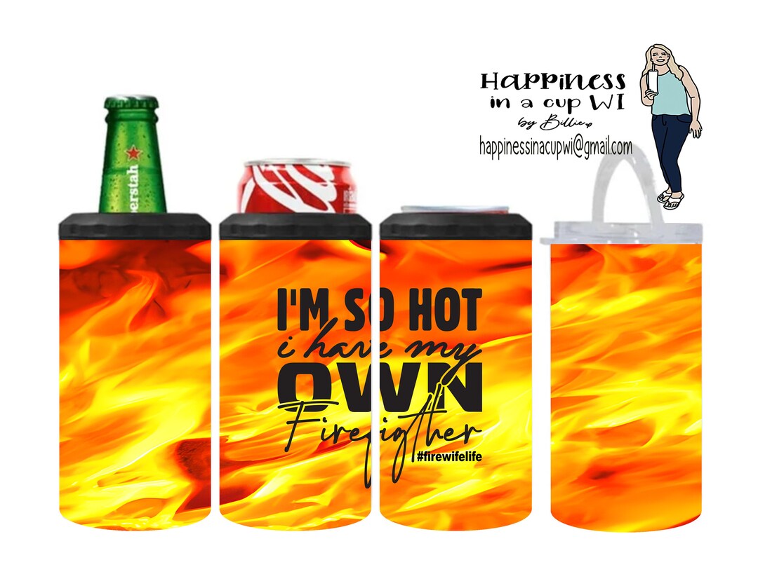 I'm so Hot I Have My Own Firefighter 4 in 1 Koozie Etsy