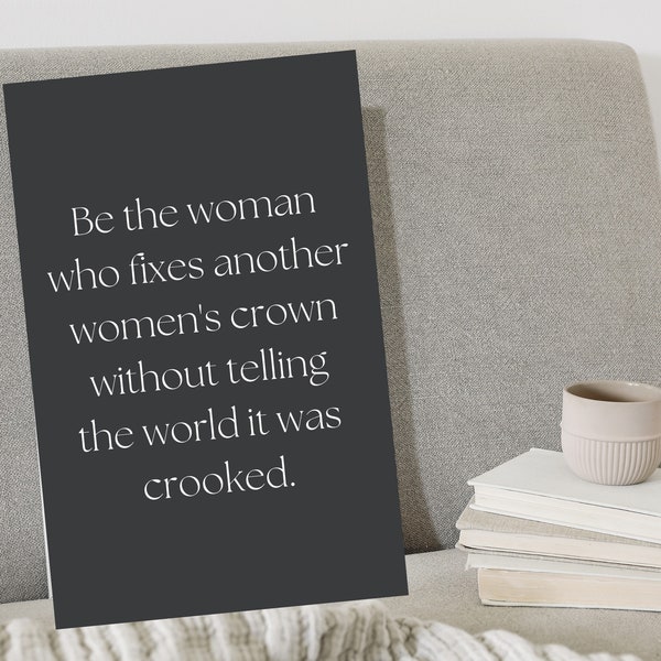 Inspirational Wall Art, Be the Women, Crown,  Motivational Quote, Printable Home Decor, Inspirational Printable Home Decor, Instant Download