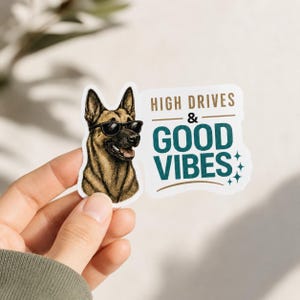 May include: A die-cut sticker featuring a brown and black German Shepherd dog wearing black sunglasses. To the right of the dog, the text reads "HIGH DRIVES & GOOD VIBES" in a combination of brown and dark teal lettering with small star accents.