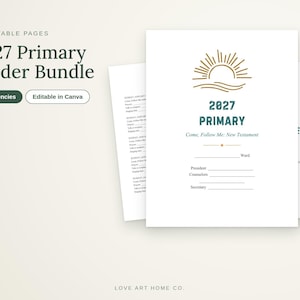 May include: A 2027 Primary Binder Bundle with 35 editable pages. The cover features a gold sun icon, the text 2027 PRIMARY, and Come, Follow Me: New Testament. Includes lines for Ward, President, Counselors, and Secretary information.