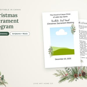 May include: A Christmas Sacrament Program template featuring text that reads The Church of Jesus Christ of Latter-day Saints, Needle First Ward, Christmas Sacrament Meeting, and December 20, 2026. The design includes greenery and a landscape graphic.