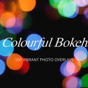 Colourful Bokeh Photoshop Overlays | 100 Overlays To Brighten Your Photos