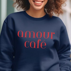 Amour Cafe French Phrase Crewneck Sweatshirt, Coffee Lover Pullover, French Saying Unisex Sweatshirt