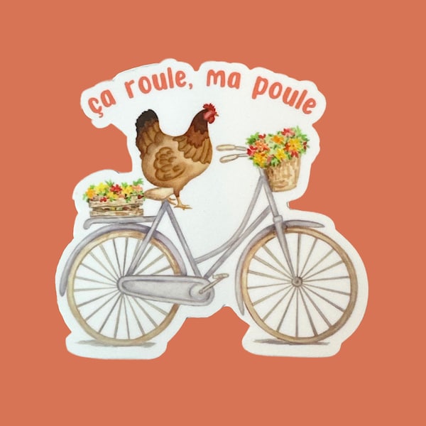 Ca Roule, Ma Poule - Chicken Sticker - French Sticker - Weather Resistant Sticker - Sticker for Water Bottle & Laptops