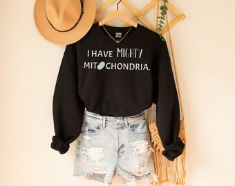 Mighty Mitochondria Sweatshirt, Unisex Organic Cotton, Science Gift