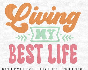 Living My Best Life Embroidery Design File, Trendy Embroidery Design, Girly Embroidery, Groovy Positivity Embroidery,Trendy Best Life Design
