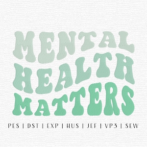 Mental Health Matters Embroidery Design File, Trendy Mental Health, Trendy Embroidery Design, Mental Health Awareness Embroidery