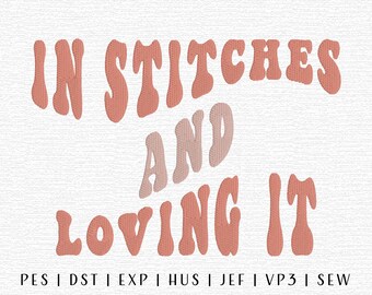In Stitches and Loving It Embroidery Design File, Trending Embroidery File, Sewing Embroidery File, Knitting Embroidery, Crochet Embroidery
