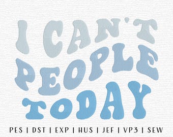 I Can't People Today Embroidery Design File, Funny Embroidery File, Introvert Embroidery, Trending Embroidery, Anti Social Embroidery