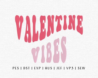 Valentine Vibes Embroidery Design File, Trendy Embroidery, Valentines Embroidery, Valentine Saying Embroidery File, Trendy Sayings