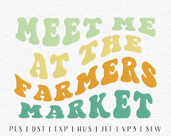 Meet Me at the Farmers Market Embroidery Design File, Summer Embroidery, Trendy Embroidery File, Season Embroidery, Groovy Summer Embroidery