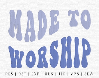 Made To Worship Embroidery Design File, Christian Embroidery File, Biblical Embroidery, Trendy Embroidery, Religious Quote Embroidery