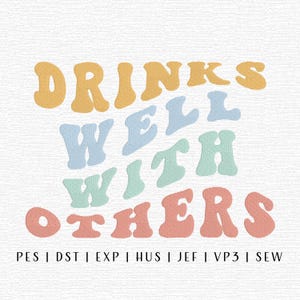 Drinks Well With Others Embroidery Design File, Drinking Embroidery Sayings, Funny Drinking Embroidery, Koozies Embroidery, Trending