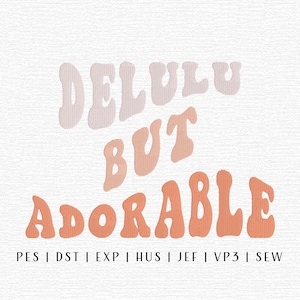 Delulu maar schattig borduurontwerpbestand, grappig machineborduurbestand, schattige chique borduurontwerpen, trending borduurbestanden