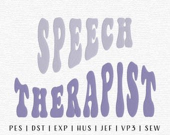 Speech Therapist Embroidery Design File, Groovy Speech Therapist, Health Care Embroidery, Trending Embroidery File, Profession Embroidery