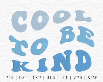 Cool To Be Kind Embroidery Design File, Trending Embroidery, Positive Saying Embroidery File, Mental Health Embroidery, Trendy Sayings