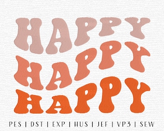 Happy Happy Happy Embroidery File Design, Good Vibes, Positivity Embroidery File, Happy Embroidery, Trendy Embroidery File, Groovy Happy