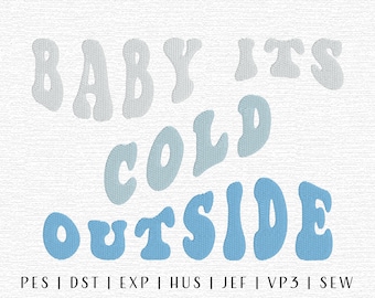 Baby Its Cold Outside Embroidery Design File, Groovy Winter Embroidery, Trendy Embroidery File, Trendy Winter, Cute Winter Embroidery