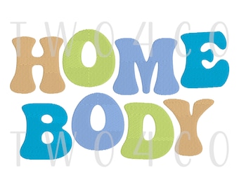 Home Body Embroidery File, Machine Embroidery Design, Instant Download, Groovy Embroidery Design, Groovy Homebody File